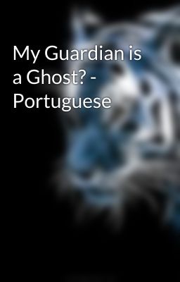 My Guardian is a Ghost? - Portuguese