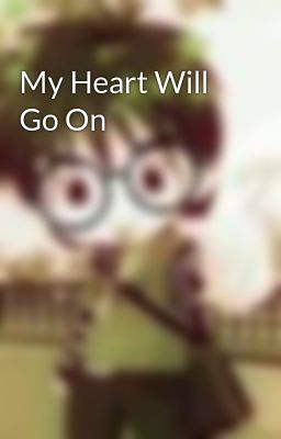 My Heart Will Go On