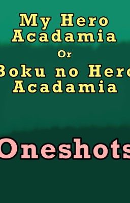 My Hero Academia/Boku no Hero Academia OneShots