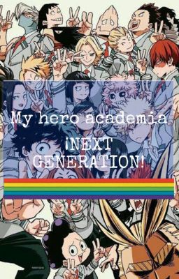 My hero academia: ¡NEXT GENERATION!