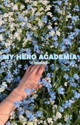 {My Hero Academia} Oneshots/Scenarios 