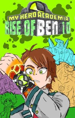 My Hero Academia: Rise of Ben 10, Book 1.