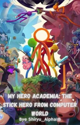 My Hero Academia: The Stick Hero From Computer World