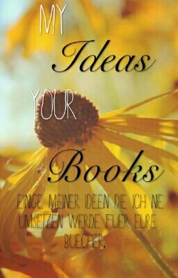 My Ideas Your Books