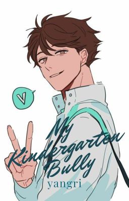 My Kindergarten Bully [Oikawa Tooru] 