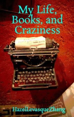 My Life, Books, and Craziness