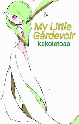 My Little Gardevoir