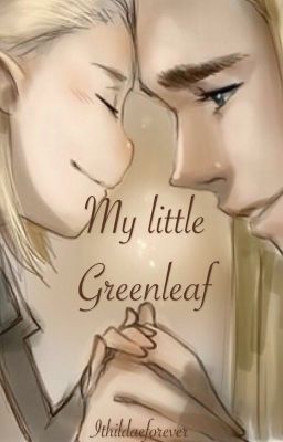 My Little Greenleaf ~ Little Legolas