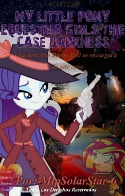 🔍 My Little Pony Equestria Girls: The Case Darkness 🔎