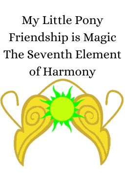 My Little Pony: Friendship is Magic; The Seventh Element of Harmony