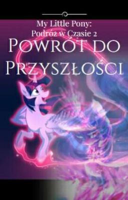 My Little Pony: Podróż w Czasie 2: Powrót do Przyszłości