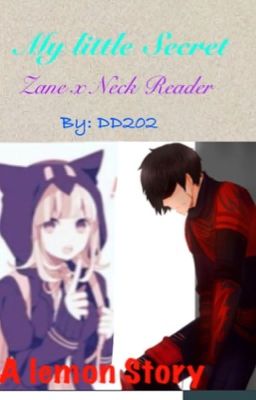 My little Secret *Zane X Necko Reader* 