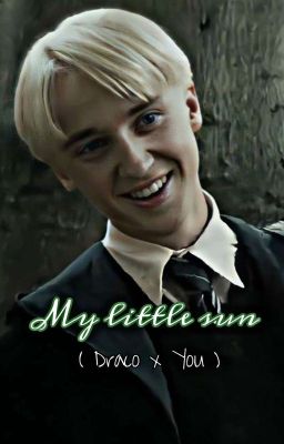 My little sun ( Draco x You ) 