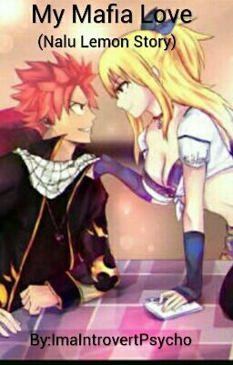 My Mafia Love (Nalu Lemon Story) Slow Updates