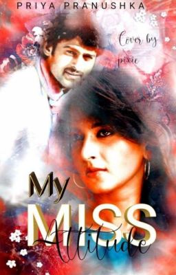 My Miss Attitude - Pranushka Story