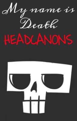 My name is Death HEADCANONS [PL] 