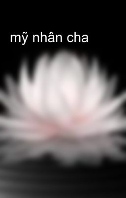 mỹ nhân cha