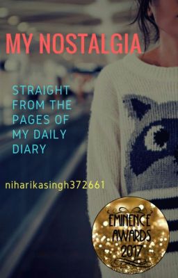 My Nostalgia - Straight from the pages of my daily diary