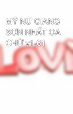 MỸ NỮ GIANG SƠN NHẤT OA CHỬ v1-61