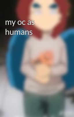 my oc as humans