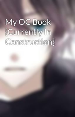 My OC Book {Currently In Construction}