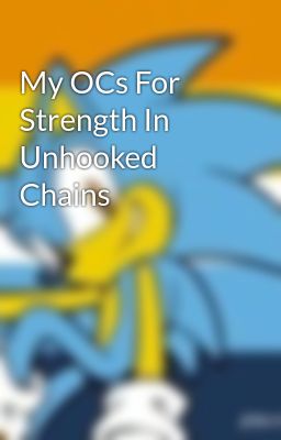 My OCs For Strength In Unhooked Chains