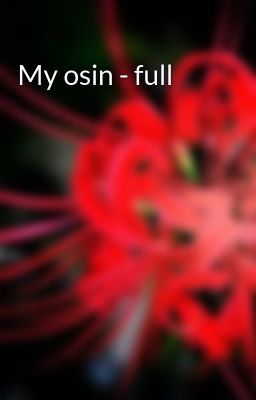 My osin - full