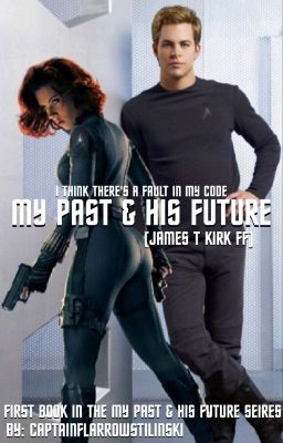 My Past & His Future (James T Kirk ff) {ON HOLD}