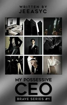 My Possessive CEO (Brave Series #1)