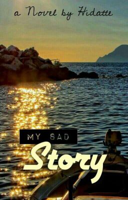 My Sad Story