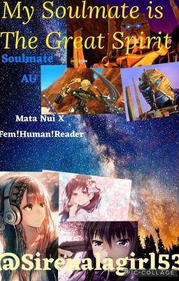 My Soulmate is The Great Spirit (Mata Nui X Fem!Human!Reader)