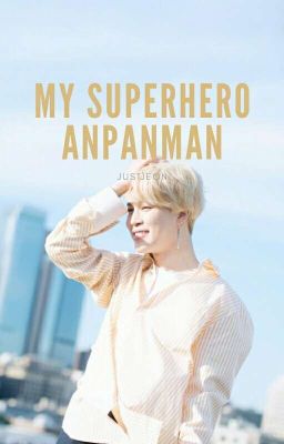 My Superhero Anpanman || Park Jimin