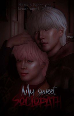 ☾︎MY SWEET SOCIOPATH☽︎  [MYG & PJM]