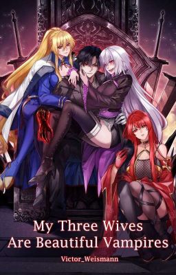 √ My Three Wives Are Beautiful Vampires
