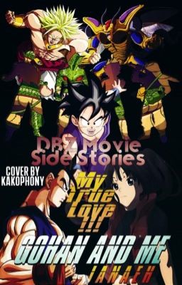 My True Love!!! Gohan And Me {DBZ Movie Side Stories}