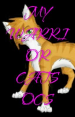 MY WARRIOR CATS OC'S