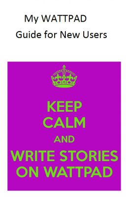 My WATTPAD Guide for New Users