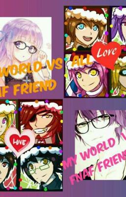 My World VS All FNAF friends