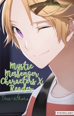 Mystic Messenger Characters X Reader One-Shots