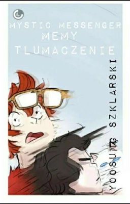 Mystic Messenger | Memy I  Tłumaczenie