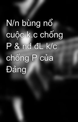 N/n bùng nổ cuộc k.c chống P & nd đL k/c chống P của Đảng