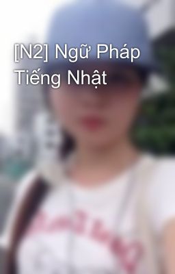 [N2] Ngữ Pháp Tiếng Nhật