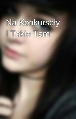 Na Konkurseły I Takie Tam