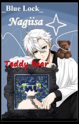 [NAGIISA//BLUE LOCK] Isagi's teddy bear