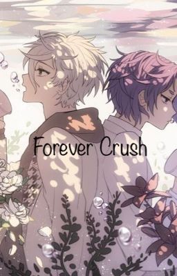 [nagireo] Forever Crush