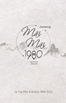 [NaJun | Dịch] Mãi mãi 1980