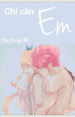 [Nalu] _Chỉ Cần Em_