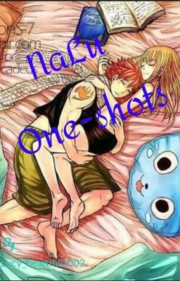 Nalu One Shots!!! (Very slow updates) 