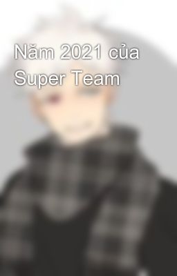 Năm 2021 của Super Team