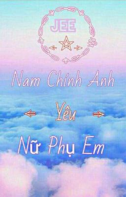 Nam Chính Anh Yêu Nữ Phụ Em